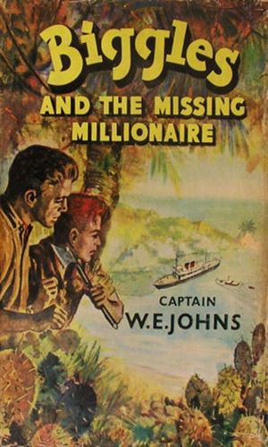 Biggles And The Missing Millionaire